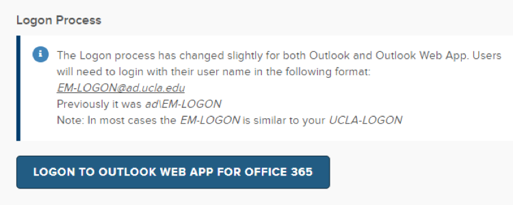 Logon Process; users need to use the following format: EM-LOGON@ad.ucla.edu; logon to outlook web app for office 365